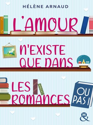 cover image of L'amour n'existe que dans les romances... ou pas !